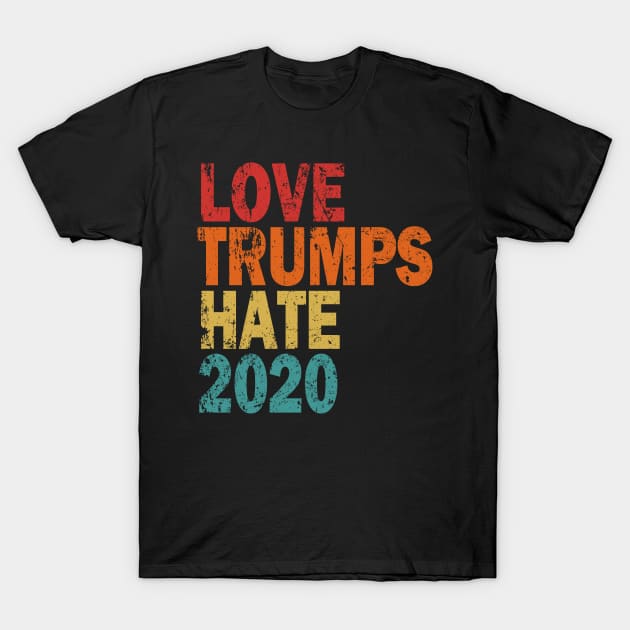 Love Trumps Hate 2020 T-Shirt by Etopix